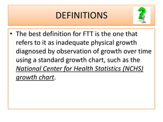 DEFINITION
• Weight below the third percentile for age on
  the growth chart or more than two standard
  deviations below ...