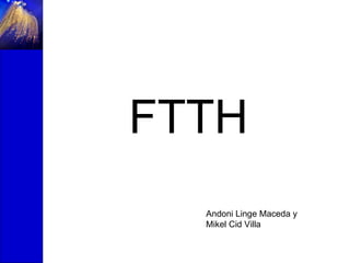 FTTH Andoni Linge Maceda y Mikel Cid Villa 