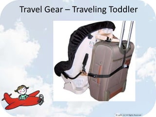 © Lypht, LLC All Rights Reserved
Travel Gear – Traveling Toddler
 