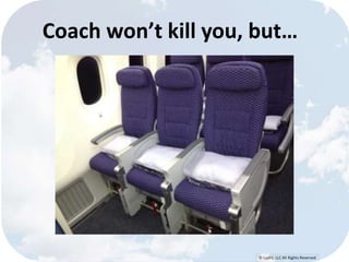 Coach won’t kill you, but… 
© Lypht, LLC All Rights Reserved 
 