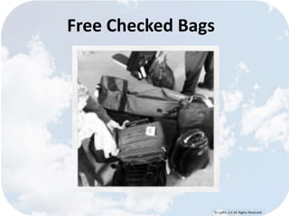 Free Checked Bags 
© Lypht, LLC All Rights Reserved 
 