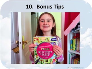 © Lypht, LLC All Rights Reserved 
10. Bonus Tips 
 