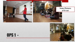 Some Pictures
of Event

OPS 1 -

 