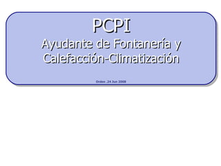 PCPI Ayudante de Fontanería y Calefacción-Climatización Orden .24 Jun 2008 