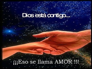 ¡¡¡Eso se llama AMOR !!! Dios está contigo... 