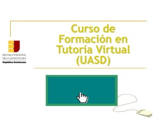 Curso de Formación en Tutoría Virtual (UASD) 