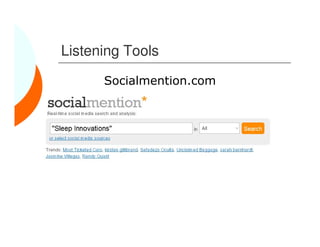 Listening Tools

      Socialmention.com
 