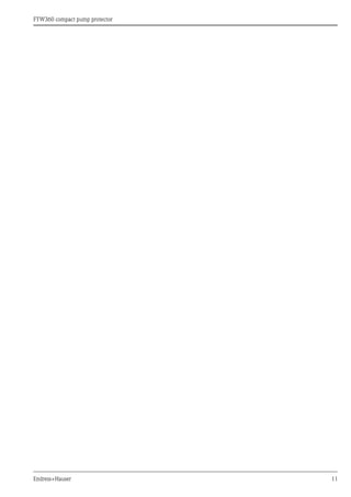 FTW360 compact pump protector
Endress+Hauser 11
 