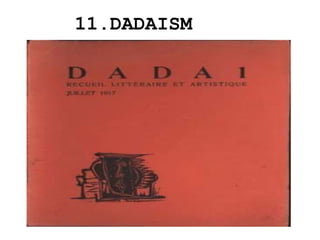 11.DADAISM
 