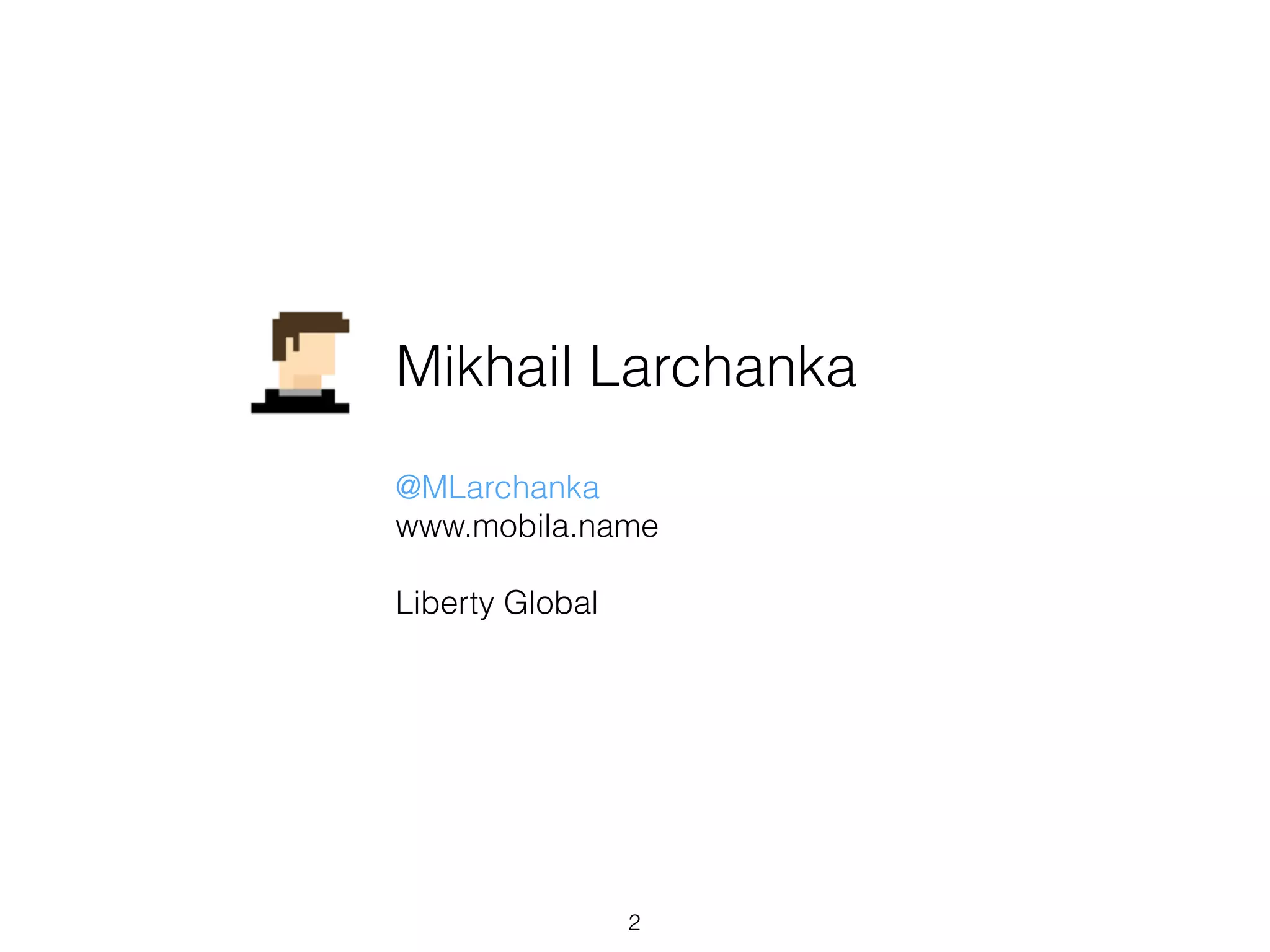 2
Mikhail Larchanka
@MLarchanka
www.mobila.name
Ziggo (Liberty Global)
Paintings by Mike Mignola
 