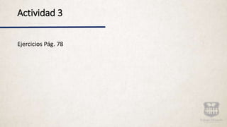Actividad 3
Ejercicios Pág. 78
 
