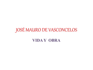 JOSÉ MAURO DE VASCONCELOS
VIDA Y OBRA
 