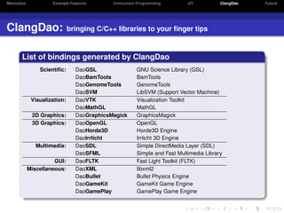 Motivation            Example Features       Concurrent Programming        JIT          ClangDao   Future




ClangDao:   ...