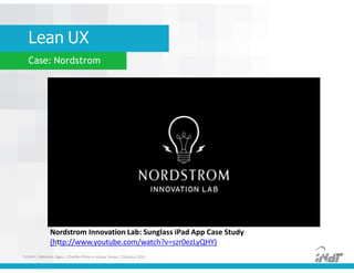 Lean UX
Case: Nordstrom
Nordstrom Innovation Lab: Sunglass iPad App Case Study
(http://www.youtube.com/watch?v=szr0ezLyQHY)
FUCAPI | Métodos Ágeis | Charlles Pinon e Juliana Serejo | Outubro 2014
 