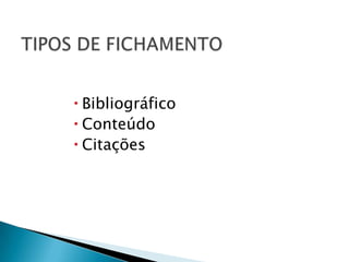  Bibliográfico
 Conteúdo
 Citações

 