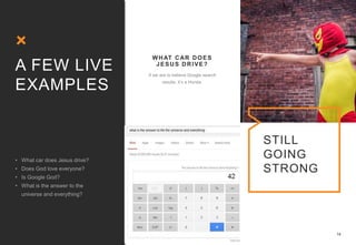 14
STILL
GOING
STRONG
A FEW LIVE
EXAMPLES
WHAT CAR DOES
JESUS DRIVE?
 