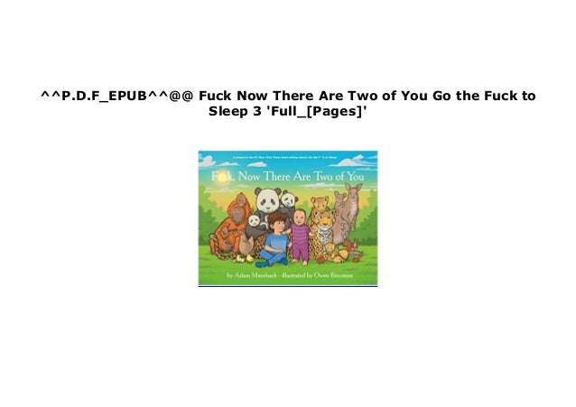 Ebook Kindle Fuck Now There Are Two Of You Go The Fuck To Sleep 3 F