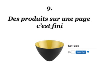9.
Des produits sur une page
c’est fini
 