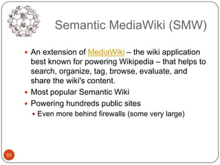 Advanced Semantic Wiki FeaturesSemantic forms or templatesAuto-completion based on semanticsPowerful visualizations based on semantics/structures/typesRules and reasoning supportAdvanced search and queries (faceted search, SPARQL, etc.)Import and Export of Semantic Data37