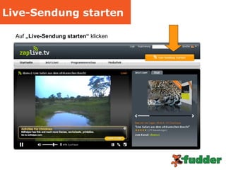 Live-Sendung starten Auf  „Live-Sendung starten“  klicken 