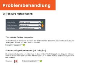 Problembehandlung 2) Ton wird nicht erkannt: 
