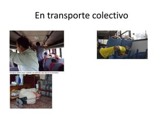 En transporte colectivo
 