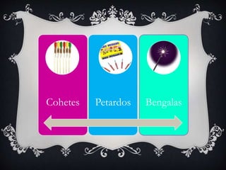 Cohetes Petardos Bengalas
 