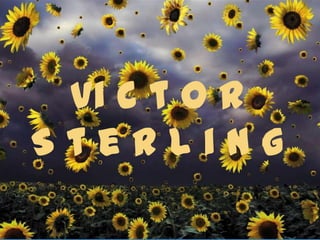 Vi c t o r
Sterling

 