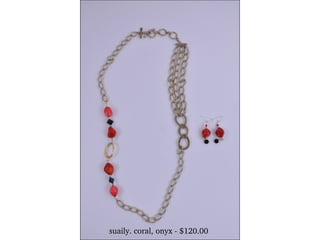 suaily. coral, onyx - $120.00 