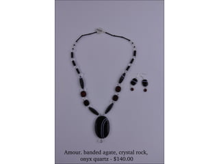 Amour. banded agate, crystal rock,  onyx quartz - $140.00 