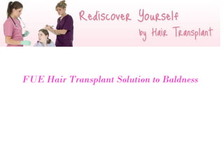 FUE Hair Transplant Solution to Baldness 