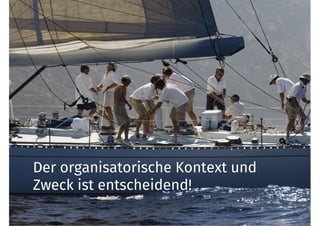 www.ledergerber-partner.ch4
Der organisatorische Kontext und
Zweck ist entscheidend!
 