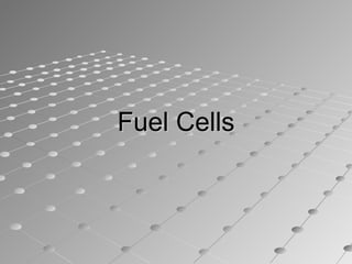 Fuel CellsFuel Cells
 