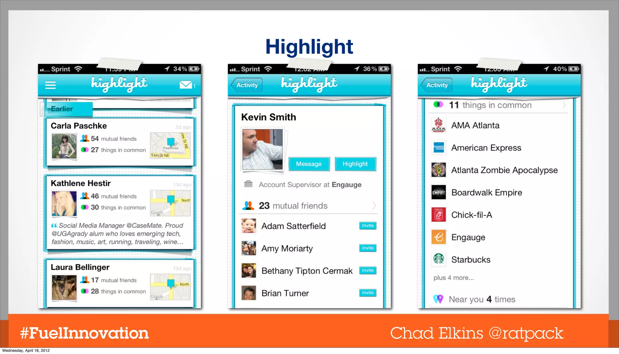 Highlight




         #FuelInnovation                Chad Elkins @ratpack
Wednesday, April 18, 2012
 