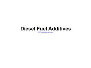 Diesel Fuel Additives WWW.fueladditivesnw.com 