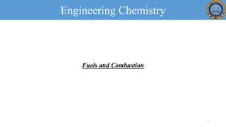 Engineering Chemistry
Fuels and Combustion
1
 