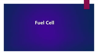 Fuel Cell
 