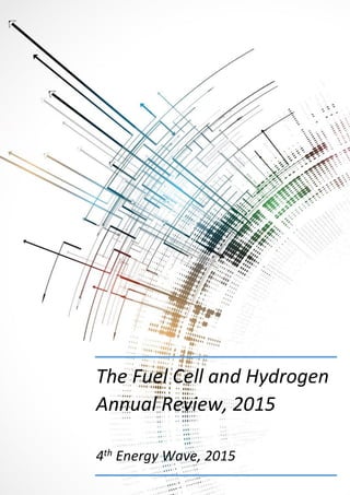 The Fuel Cell and Hydrogen
Annual Review, 2015
4th Energy Wave, 2015
 