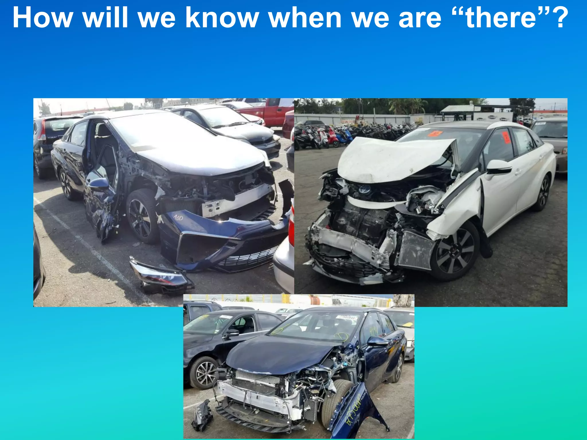 How will we know when we are “there”?
 