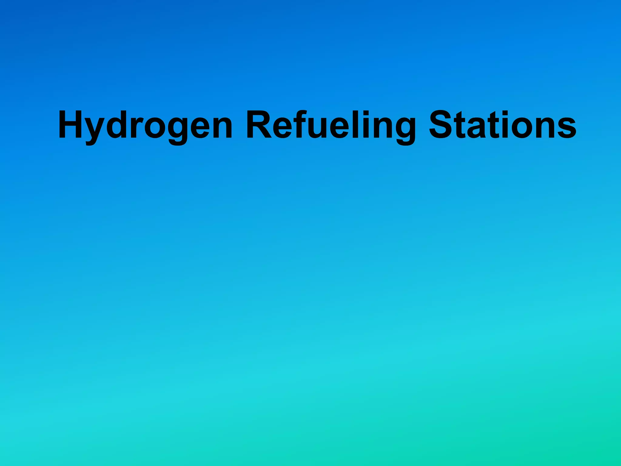 Hydrogen Refueling Stations
 