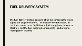 Fuel Delivery Module Components Fuel Delivery & Ignition Sytem.pptx