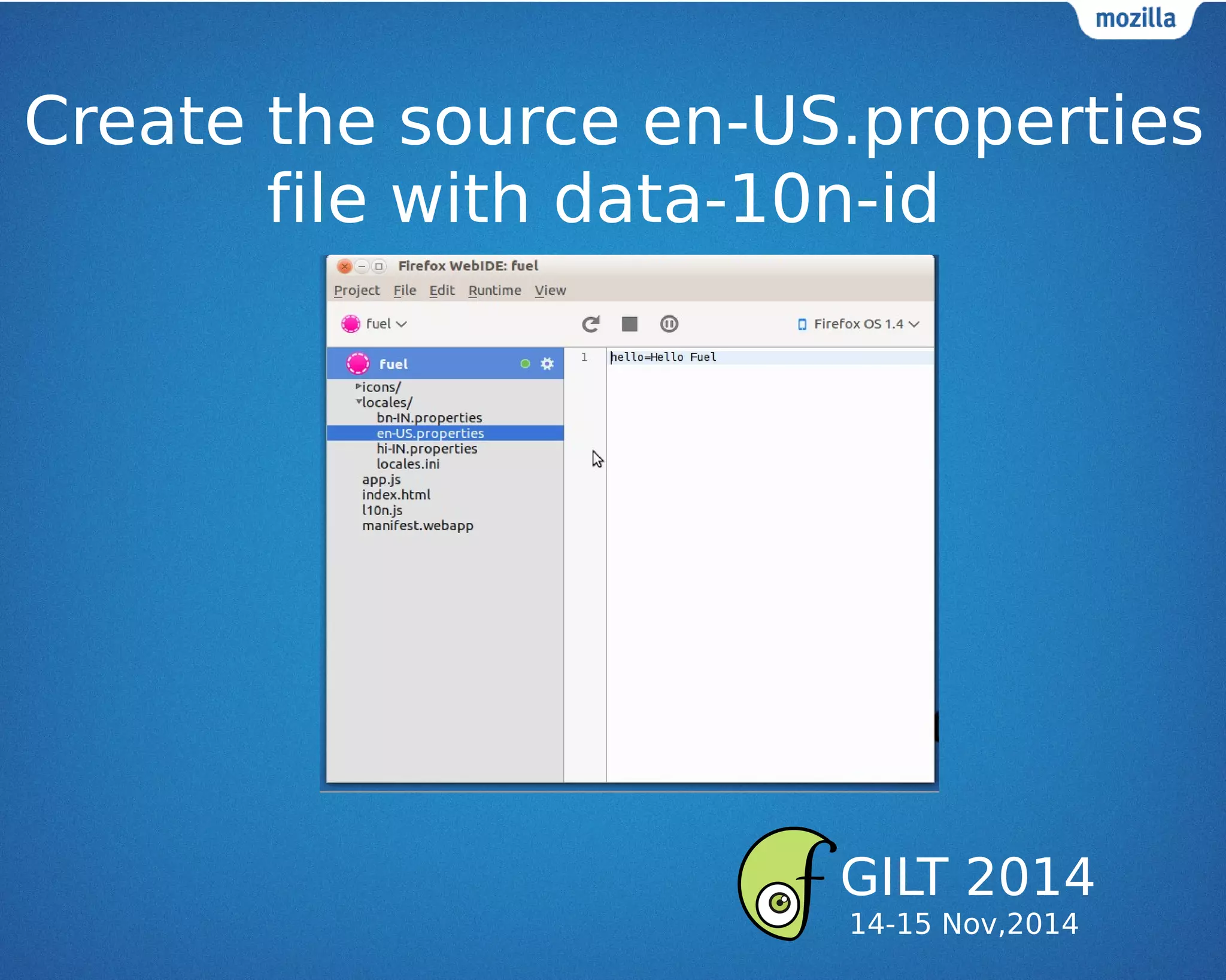 Create the source en-US.properties
file with data-10n-id
GILT 2014
14-15 Nov,2014
 
