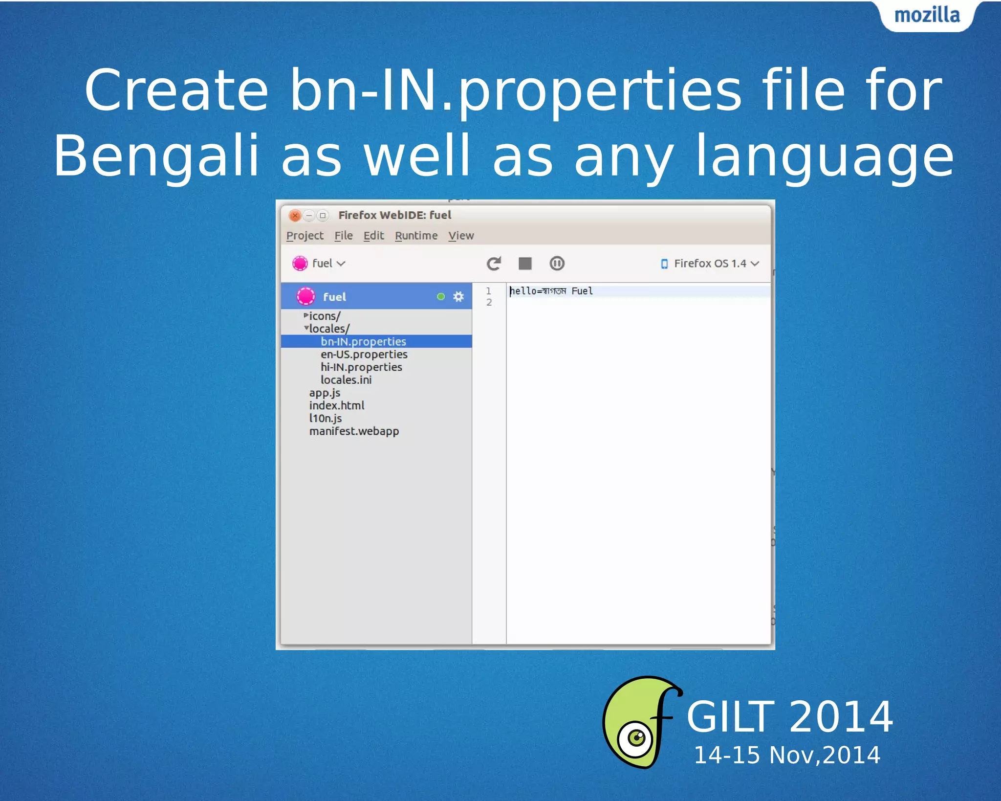 Create bn-IN.properties file for
Bengali as well as any language
GILT 2014
14-15 Nov,2014
 