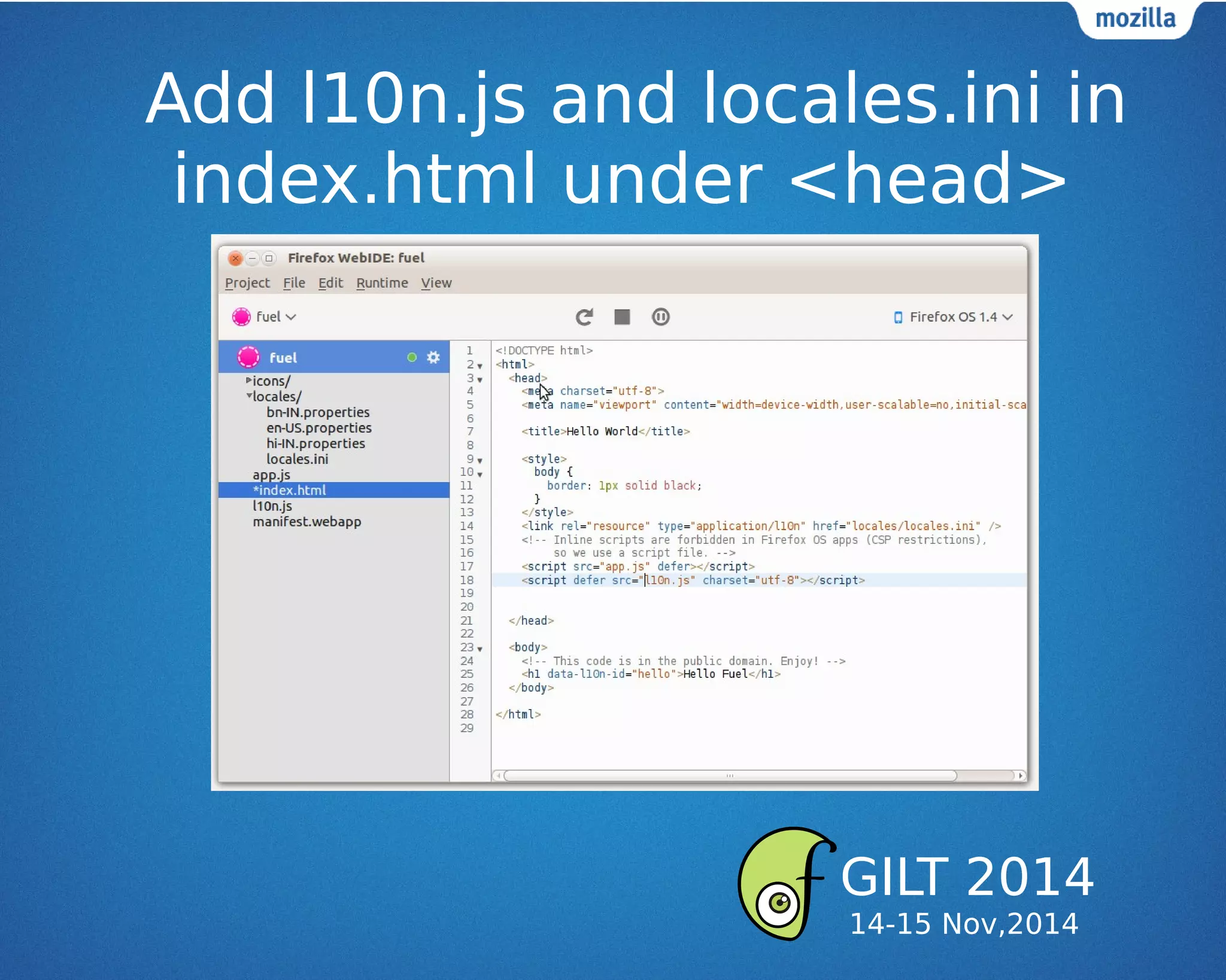 Add l10n.js and locales.ini in
index.html under <head>
GILT 2014
14-15 Nov,2014
 