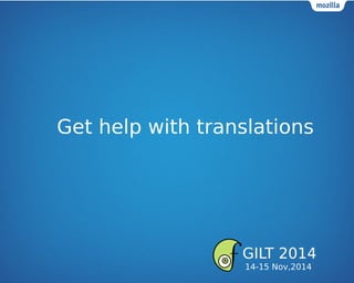 Get help with translations
GILT 2014
14-15 Nov,2014
 