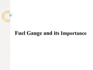 Fuel Gauge and its Importance
 