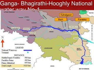 Page  19
Ganga- Bhagirathi-Hooghly National
water way No-1
Kahalgaon
FarakkaBarh
 