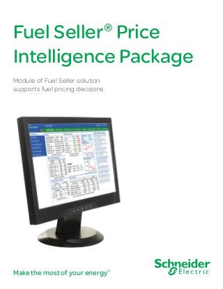 Fuel Seller Price
Intelligence Package
®

Module of Fuel Seller solution
supports fuel pricing decisions

Make the most of your energy

SM

 