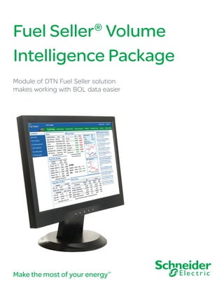Fuel Seller Volume
Intelligence Package
®

Module of DTN Fuel Seller solution
makes working with BOL data easier

Make the most of your energy

SM

 