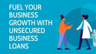 FUEL YOUR
BUSINESS
GROWTH WITH
UNSECURED
BUSINESS
LOANS
 